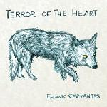 Frank Cervantes - Terror of the Heart