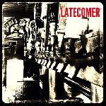 Latecomer - Latecomer (vinyl release)