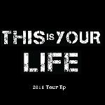 This is Your Life - 2011 Tour E.P.