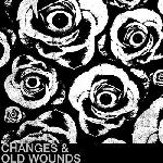 Changes/Old Wounds - Changes/Old Wounds Split EP