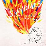 Sundials - When I Couldn\'t Breathe