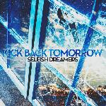 Kick Back Tomorrow - Selfish Dreamers