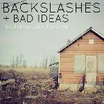 Backslashes and Bad Ideas - Nothing Left To Give EP