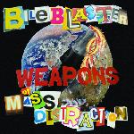 Bileblaster - Weapons of Mass Distraction