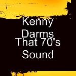 Kenny Darms - That 70\'s Sound