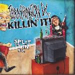 Killin\' It - Split with Thriller