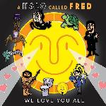 A Halo Called Fred - We Love You All