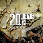 20 Days In - Propagation