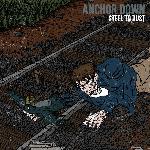 Anchor Down - Steel to Dust