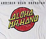 Another Dead Rockstar - Aloha Mr Hand