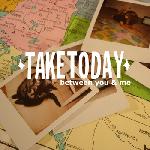 Take Today - Between You & Me