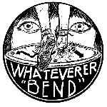 Whateverer - Bend