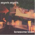 myrrh myrrh - lonesome town