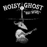 Noisy Ghost - Idea Machines