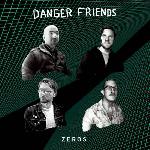Danger Friends - Zeros