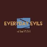 Everyday Evils - Looks Like You\'ve Led the Horse to Water