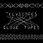 Telyscopes - Close Types