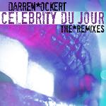 Darren Ockert - Celebrity du Jour (The Remixes)