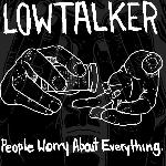 Lowtalker - People Worry About Everything (EP)