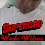 Wade Wilson - Superbad