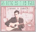 Joshua P. James - As Long As I Am Tall