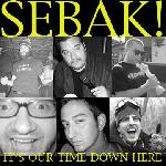 Sebak! - It\'s Our Time Down Here