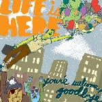 Life Is Here - You're Welcome, Goodbye
