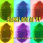 Bangladeafy! - This Is Your Brain On Bugs