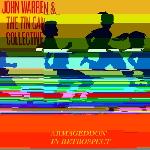 John Warren and the Tin Can Collective - Armageddon in retrospect