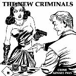 The New Criminals - Crime Always Pays