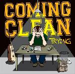 Coming Clean - Trying
