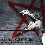 Killing California - No Pentagrams No Crosses 