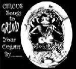 This Way to the Egress - Circus Songs to Grind Your Organs By