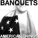 Banquets - American Things