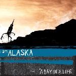 I Am Alaska - A Day in a Life