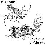 Ma Jolie - ...Compared to Giants
